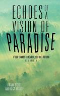 Echoes of a Vision of Paradise di Frank Scott, Nisa Montie edito da Balboa Press