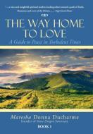 The Way Home to Love di Maresha Donna Ducharme edito da Balboa Press