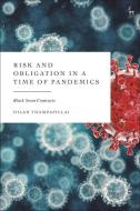 Risk and Obligation in a Time of Pandemics: Black Swan Contracts di Dilan Thampapillai edito da HART PUB