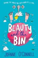 Beauty And The Bin di Joanne O'Connell edito da Pan Macmillan