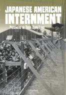 Japanese American Internment: Prisoners in Their Own Land di Steven Otfinoski edito da CAPSTONE PR