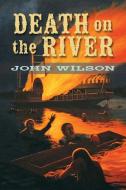 Death on the River di John Wilson edito da ORCA BOOK PUBL