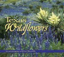 Texas Wildflowers di Richard Reynolds edito da Farcountry Press