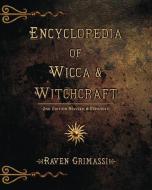 Encyclopedia of Wicca & Witchcraft di Raven Grimassi edito da LLEWELLYN PUB