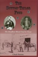 The Sutton-taylor Feud di Chuck Parsons edito da University Of North Texas Press,u.s.