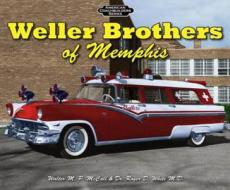 Weller Brothers of Memphis di Walter M. P. McCall, Roger D. White edito da Iconografix,U.S.