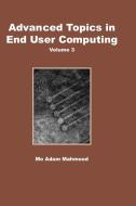 Advanced Topics in End User Computing, Volume 3 di Mo Adam Mahmood edito da Idea Group Publishing