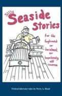 Silly Seaside Stories di Perry A. Hood edito da GOOSE RIVER PR