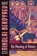 The Meaning of History di Nicolas Berdyaev edito da Semantron Press