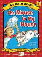 The Mouse in My House di Paul Orshoski edito da Treasure Bay
