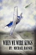 When We Were Kings di Michael Hauser edito da America Star Books