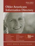 Older Americans Information Directory, 2014/15 Print Purchase Includes 1 Year Free Online Access edito da Grey House Publishing