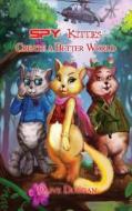 Spy Kitties Create a Better World di Olive Duggan edito da Virtualbookworm.com Publishing