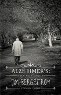Alzheimer's: So That's What It's Going to Be Jim Bergstrom di Catherine Bergstrom edito da XULON PR