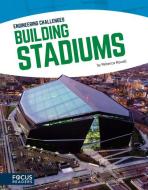 Building Stadiums di Rebecca Rowell edito da NORTH STAR ED INC