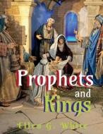 Prophets and Kings di Ellen White edito da Notion Press