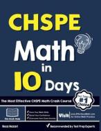 CHSPE Math in 10 Days: The Most Effective CHSPE Math Crash Course di Reza Nazari edito da EFFORTLESS MATH EDUCATION
