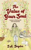The Value of Your Soul di S. A. Snyder edito da Luna River Publishing LLC