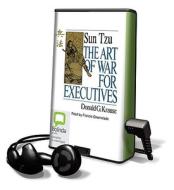 Sun Tzu: The Art of War for Executives [With Earbuds] di Donald G. Krause edito da Findaway World