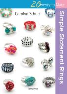 Twenty to Make: Simple Statement Rings di Carolyn Schulz edito da Search Press Ltd