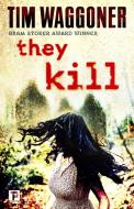 They Kill di Tim Waggoner edito da Flame Tree Publishing