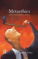Metaethics: An Introduction di Andrew Fisher edito da ACUMEN PUB