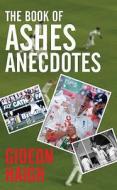 The Book Of Ashes Anecdotes di Gideon Haigh edito da Transworld Publishers Ltd