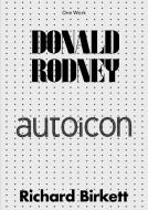 Donald Rodney: Autoicon di Richard Birkett edito da AFTERALL BOOKS