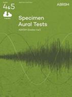 Specimen Aural Tests, Grades 4 & 5 With 2 Cds edito da Associated Board Of The Royal Schools Of Music