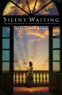 Silent Waiting di Alexander Ryrie edito da Canterbury Press