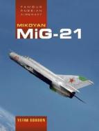 Mikoyan Mig-21 di Yefim Gordon edito da Ian Allan Publishing