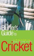 The Bluff Your Way In Cricket di Nick Yapp edito da Oval Books