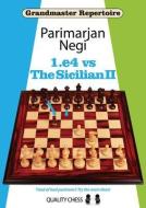 1.e4 vs the Sicilian II di Parimarjan Negi edito da Quality Chess UK LLP
