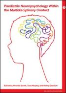 Paediatric Neuropsychology Within The Multidiscipl Inary Context di R Booth edito da Mac Keith Press