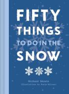 Fifty Things To Do In The Snow di Richard Skrein edito da HarperCollins Publishers
