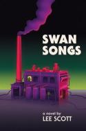 Swan Songs di Lee Scott edito da Watkins Media