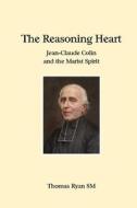The Reasoning Heart di Thomas Ryan edito da ATF Press
