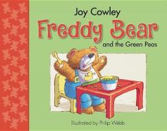 Freddy Bear and the Green Peas di Joy Cowley edito da Upstart Press