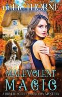 Malevolent Magic di Thorne Millie Thorne edito da Kinship Press