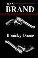 Ronicky Doone di Max Brand edito da Createspace Independent Publishing Platform