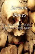 Sermon Bones, Vol. 8: 47 More Tested Topical and Expository Sermon Outlines di Sam Whittaker edito da Createspace Independent Publishing Platform