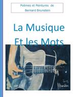 La Musique et les mots di Bernard Brunstein edito da Books on Demand