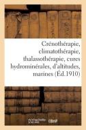 Crenotherapie, Climatotherapie, Thalassotherapie di COLLECTIF edito da Hachette Livre - BNF