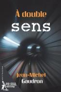 A double sens di Jean Michel Gaudron edito da PGCOM Editions