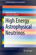 High Energy Astrophysical Neutrinos di Debanjan Bose, Subhendu Rakshit edito da Springer Nature Switzerland AG
