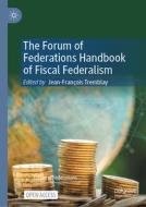 The Forum Of Federations Handbook Of Fiscal Federalism edito da Springer Nature Switzerland AG