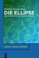 Die Ellipse: Neue Perspektiven Auf Ein Altes Phanomen edito da Walter de Gruyter
