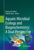 Aquatic Microbial Ecology and Biogeochemistry: A Dual Perspective edito da Springer-Verlag GmbH
