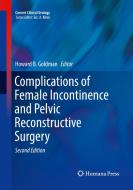 Complications Of Female Incontinence And Pelvic Reconstructive Surgery edito da Birkhauser
