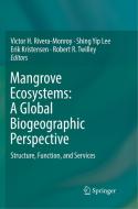 Mangrove Ecosystems: A Global Biogeographic Perspective edito da Springer International Publishing